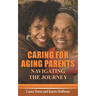 Caring for Aging Parents: Navigating the Journey