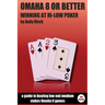Omaha 8 or Better: Winning at Hi-Lo Poker