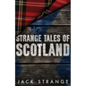 Strange Tales of Scotland