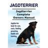 Jagdterrier. Jagdterrier Complete Owners Manual. Jagdterrier book for care, costs, feeding, grooming, health and training.