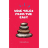 Wise Tales From the East: The Essential Collection
