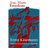 Jesus Means Freedom