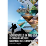 500 HOSTELS in the USA (& Canada & Mexico): Backpackers & Flashpackers