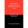 The Workers Opposition in the Russian Communist Party: The Fight for Workers Democracy in the Soviet Union