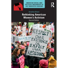 Rethinking American Women's Activism