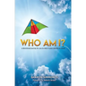 Who Am I?: A devotional journey for you to soar in your identity in Christ