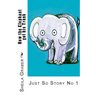 How the Elephant got his Trunk: Just So Story No 1