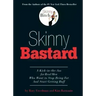 Skinny Bastard