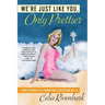 We're Just Like You, Only Prettier: Confessions of a Tarnished Southern Belle