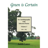 Green Is Certain: An Autobiography with Selected Poems (Volume One)