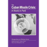 The Cuban Missile Crisis: A World in Peril