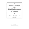 Three Charters of the Virginia Company of London