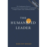 The Humanized Leader: The Transformative Power of Emotionally Intelligent Leadership to Impact Culture, Team, and Business Results