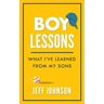 Boy Lessons: What I've Learned from My Sons