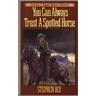 You Can Always Trust a Spotted Horse