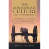 The Confederate Culture and Its Weakenesses: How Culture Contributed to the Confederate Defeat