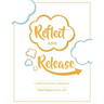 Reflect and Release, A Reflective Journal