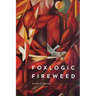 Foxlogic, Fireweed