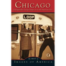 Chicago: Unforgettable Vintage Images of an All-American City