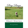 Dog Days: Short Stories