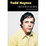 Todd Haynes: Interviews