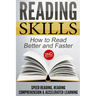 Reading Skills: How to Read Better and Faster - Speed Reading, Reading Comprehension & Accelerated Learning
