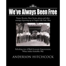 We've Always Been Free: Poems, Reveries, Short Stories, photos and other musings of growing up in Chagrin Falls Park, Ohio