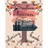 creative heaven spring scene coloring book: beautiful scenes with different style of Drawings