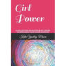 Girl Power: A Collection of Quotes & MIC Drops to Empower Your Inner Warrior