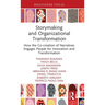 Storymaking and Organizational Transformation: How the Co-Creation of Narratives Engages People for Innovation and Transformation