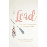 Lead: Essential Lessons for a Young Leader