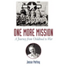 One More Mission: A Journey from Childhood to War