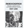 Microcognition: Philosophy, Cognitive Science, and Parallel Distributed Processing