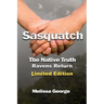 Sasquatch, the Native Truth, Ravens Return