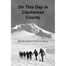 On This Day in Clackamas County