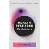 Health Research Explainers: Foundations
