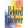 Beloved Unbeliever: Loving Your Husband Into the Faith
