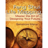 Feng Shui Life Mapping: Master the Art of Designing Your Future
