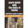 Learn Dutch with The Class of Twelve: Interlinear Dutch to English