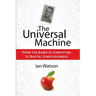 The Universal Machine: From the Dawn of Computing to Digital Consciousness