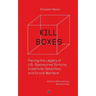 Kill Boxes: Facing the Legacy of US-Sponsored Torture, Indefinite Detention, and Drone Warfare