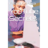 YouTube Secrets: The Ultimate Guide to Growing Your Following and Making Money as a Video Influencer