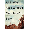 All We Knew But Couldn't Say