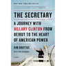 Secretary: A Journey with Hillary Clinton from Beirut to the Hear