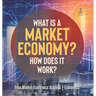 What Is a Market Economy? How Does It Work? Free Market Economics Grade 6 Economics
