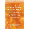 Landscapes of Investigation: Contributions to Critical Mathematics Education