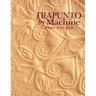 Trapunto by Machine - Print on Demand Edition