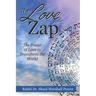 The Love Zap: Harnessing the Power of Love to Transform the World