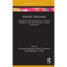 Sound Teaching: A Research-Informed Approach to Inspiring Confidence, Skill, and Enjoyment in Music Performance
