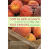 How to Pick a Peach: The Search for Flavor from Farm to Table